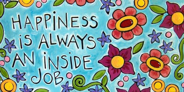 10 Things To Let Go Of To Be Happy 1 Happiness Is Always an Inside Job1 2 1